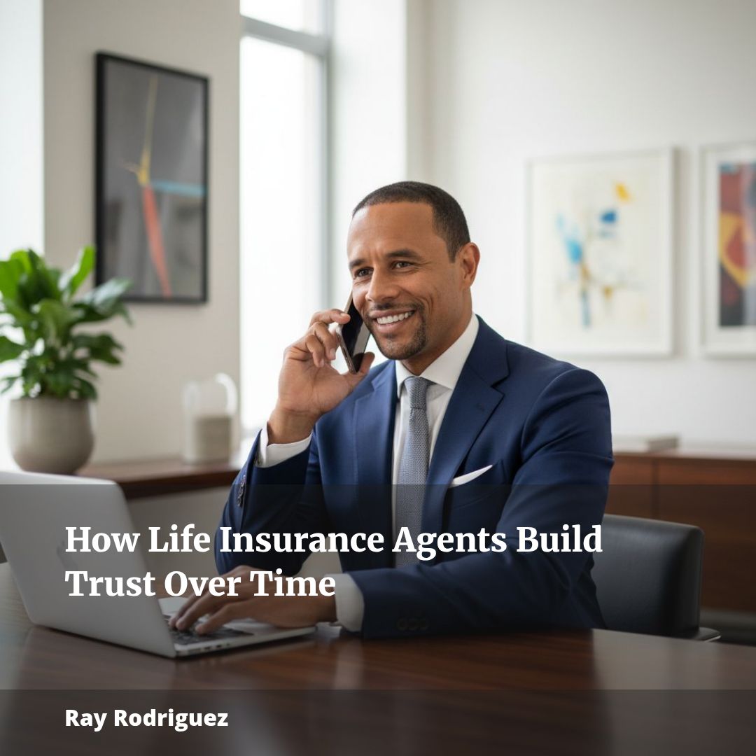 How Life Insurance Agents Build Trust Over Time